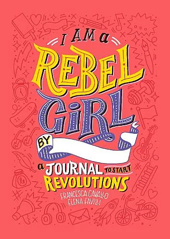 I Am A Rebel Girl: A Journal to Start Revolutions cover