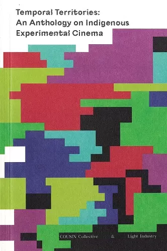 Temporal Territories: An Anthology on Indigenous Experimental Cinema cover