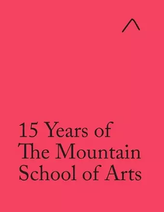 15 Years of The Mountain School of Arts (International Edition) cover