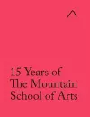 15 Years of The Mountain School of Arts (International Edition) cover