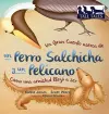 Un Gran Cuento acerca de un Perro Salchicha y un Pelícano (Spanish/English Bilingual Hard Cover) cover