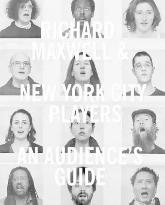 Richard Maxwell and New York City Players - an Audience's Guide cover