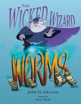 The Wicked Wizard and the Worms cover