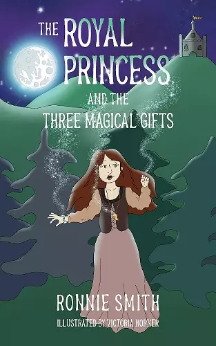 The Royal Princess and the Three Magical Gifts cover