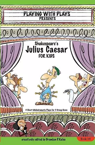 Shakespeares Julius Caesar for Kids Plays 4 cover