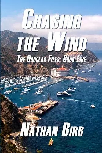 Chasing the Wind - The Douglas Files cover