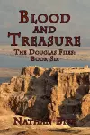 Blood and Treasure - The Douglas Files cover