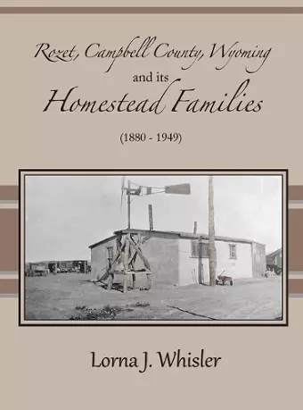 Rozet, Campbell County, Wyoming, and Its Homestead Families (1880 - 1949) cover