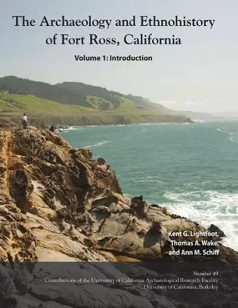 The Archaeology and Ethnohistory of Fort Ross, California cover