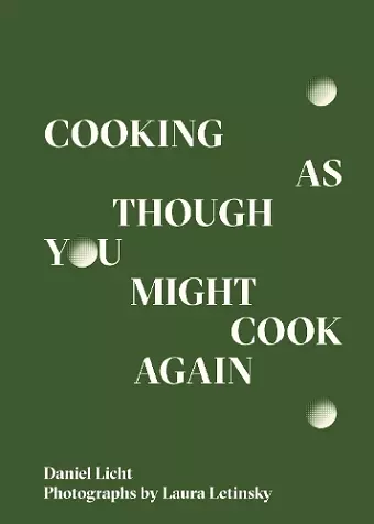 Cooking As Though You Might Cook Again cover