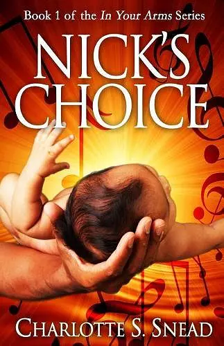 Nick's Choice (In Your Arms Series Book 1) cover