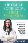 Optimize Your Body, Heal Your Mind cover