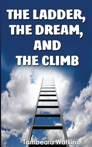 The Ladder, The Dream, & The Climb cover