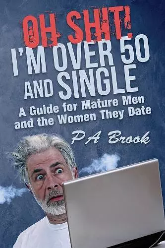 Oh Shit! I'm Over 50 and Single cover