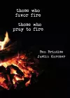 Those Who Favor Fire, Those Who Pray to Fire cover