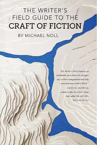 The Writer's Field Guide to the Craft of Fiction cover