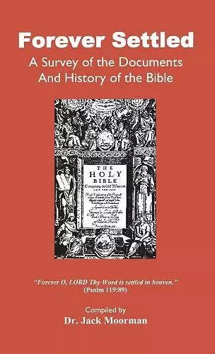 Forever Settled, a Survey of the Documents and History of the Bible cover