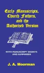 Early Manuscripts, Church Fathers and the Authorized Version with Manuscript Digests and Summaries cover