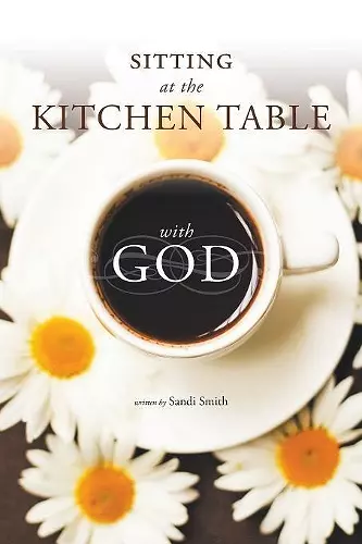 Sitting at the Kitchen Table with God cover