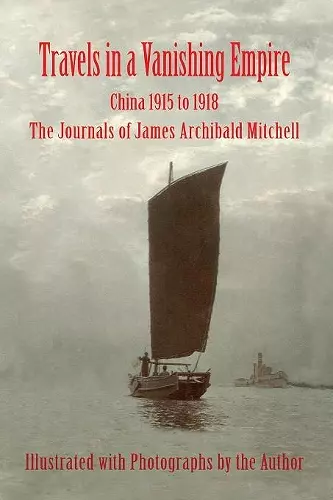 Travels in a Vanishing Empire, China 1915 to 1918 cover
