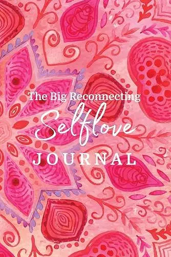 The Big Reconnecting Selflove Journal cover