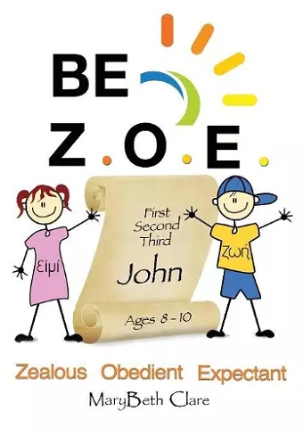 Be Z.O.E. 1-3 John Ages 8-10 cover