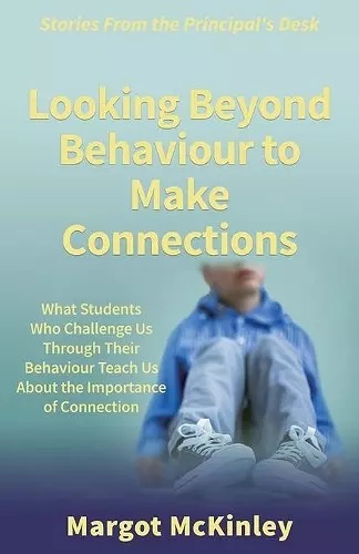 Looking Beyond Behaviour to Make Connections cover