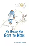 Mr. Mailbox Man Goes to Work cover