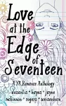 Love at the Edge of Seventeen cover