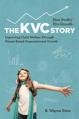 Non-Profit/Pro-Growth -- The KVC Story cover