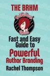 The Bad RedHead Media Fast and Easy Guide to Powerful Author Branding cover