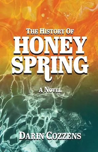 The History of Honey Spring cover