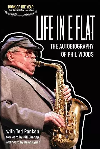 Life In E Flat - The Autobiography of Phil Woods cover