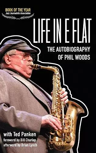 Life in E Flat - The Autobiography of Phil Woods cover