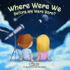 Where Were We Before We Were Born? cover