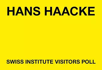 Hans Haacke: Swiss Institute Visitors Poll cover
