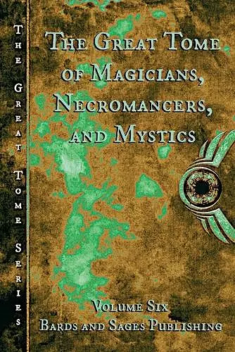 The Great Tome of Magicians. Necromancers, and Mystics cover