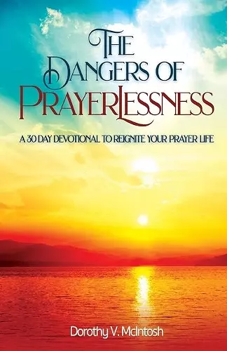 The Dangers of Prayerlessness cover