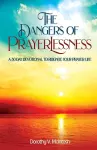 The Dangers of Prayerlessness cover