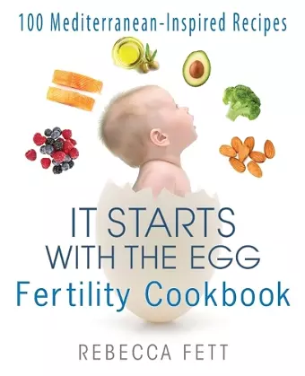 It Starts with the Egg Fertility Cookbook cover