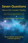 Seven Questions About The Greater Reality cover