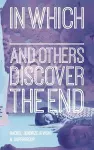 In Which _______ and Others Discover the End cover