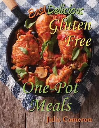 Easy Delicious Gluten-Free One-Pot Meals cover