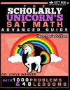 The Scholarly Unicorn's SAT Math Advanced Guide with 1000 Problems and 48 Lessons cover