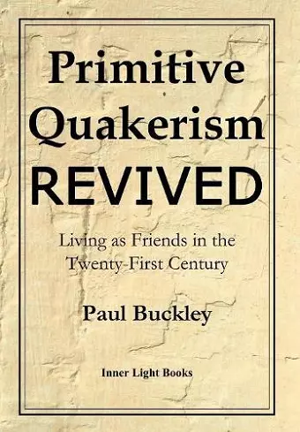 Primitive Quakerism Revived cover