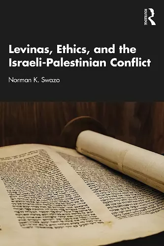 Levinas, Ethics, and the Israeli-Palestinian Conflict cover