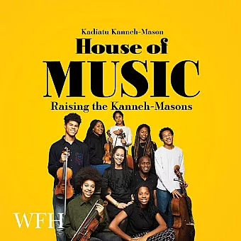 House of Music: Raising the Kanneh-Masons cover