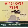 Wings Over Water: The Story of the World’s Greatest Air Race and the Birth of the Spitfire cover