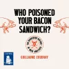 Who Poisoned Your Bacon Sandwich? cover