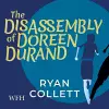 The Disassembly of Doreen Durand cover